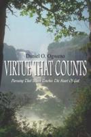 Virtue That Counts: Pursuing That Which Touches the Heart of God