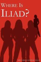 WHERE IS ILIAD?