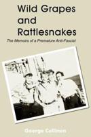 Wild Grapes and Rattlesnakes: The Memoirs of a Premature Anti-Fascist