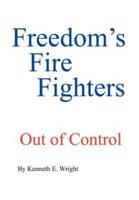 FREEDOM'S FIRE FIGHTERS:  OUT OF CONTROL