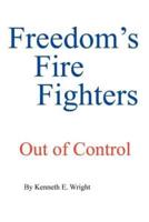 FREEDOM'S FIRE FIGHTERS:  OUT OF CONTROL