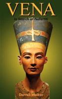 VENA:  In Search of Nefertiti