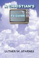 A CHRISTIAN'S TV GUIDE