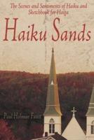 HAIKU SANDS:  The Scenes and Sentiments of Haiku and Sketchbook for Haiga