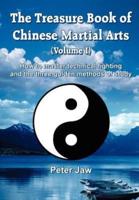 The Treasure Book of Chinese Martial Arts (Volume I):  How to master technical fighting and the three golden methods of study
