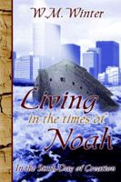 Living in the Times of Noah