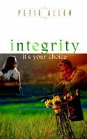 Integrity - It's Your Choice