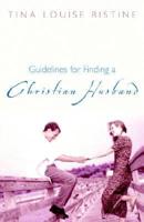 Guidelines for Finding a Christian Husband