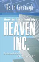 How to Be Hired By Heaven Inc