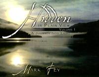 Hidden in Plain View Volume I: A Journey Into Light