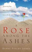 Rose Among the Ashes