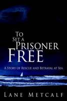 To Set A Prisoner Free