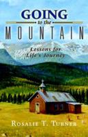 Going to the Mountain, Lessons for Life's Journey