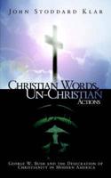 Christian Words, Un-Christian Actions