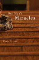 One Man&#39;s Miracles
