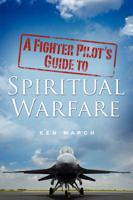 Fighter Pilot's Guide to Spiritual Warfare