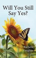 Will You Still Say Yes?