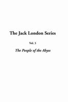 Jack London Series, The: Vol.3: The People of the Abyss