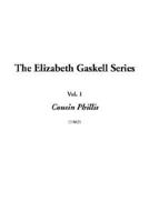 Elizabeth Gaskell Series, The: Vol.1: Cousin Phillis
