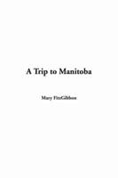 Trip to Manitoba, A