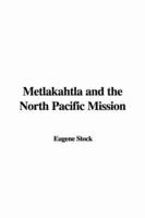 Metlakahtla and the North Pacific Mission