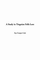 Study in Tinguian Folk-lore, A