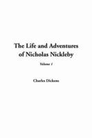 The Life and Adventures of Nicholas Nickleby, V1