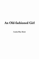 Old-fashioned Girl, An