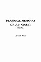 Personal Memoirs of U. S. Grant, V1