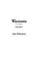 Wacousta. Vol 2