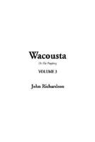 Wacousta. Vol 3