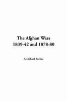 The Afghan Wars 1839-42 and 1878-80