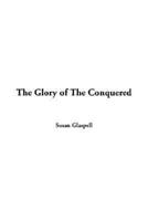 The Glory of The Conquered