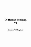 Of Human Bondage, V1