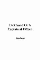 Dick Sand Or a Captain at Fifteen