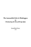 The Automobile Girls At Washington Or Checkmating the Plots of Foreign Spies