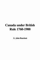 Canada Under British Rule 1760-1900