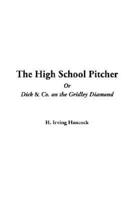 The High School Pitcher Or Dick & Co. On the Gridley Diamond