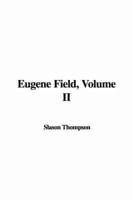 Eugene Field, Volume II