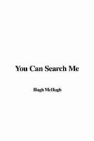 You Can Search Me