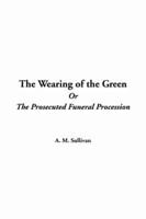 The Wearing of the Green Or The Prosecuted Funeral Procession