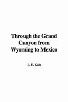 Through the Grand Canyon from Wyoming to Mexico