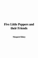 Five Little Peppers and Their Friends