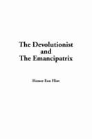 The Devolutionist and The Emancipatrix