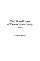 The Life and Letters of Thomas Henry Huxley