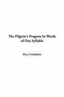 The Pilgrim's Progress In Words of One Syllable