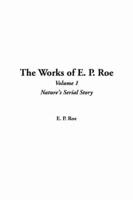 The Works of E. P. Roe, V1