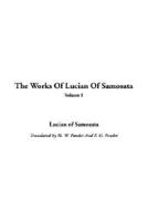 The Works Of Lucian Of Samosata, V1