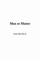 Man Or Matter