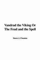 Vandrad the Viking Or the Feud and the Spell